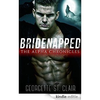 Bridenapped: The Alpha Chronicles (English Edition) [Kindle-editie]