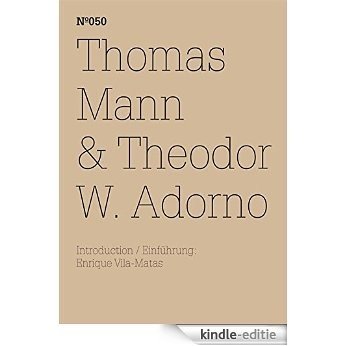 Thomas Mann & Theodor W. Adorno: Ein Austausch
(dOCUMENTA (13): 100 Notes - 100 Thoughts, 100 Notizen - 100 Gedanken # 050) (dOCUMENTA (13): 100 Notizen - 100 Gedanken) [Kindle-editie]