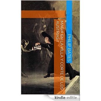 Magia en la Villa y Corte de los Austrias I (Spanish Edition) [Kindle-editie]