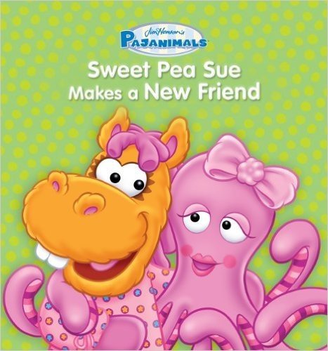 Pajanimals: Sweet Pea Sue Makes a New Friend (Jim Henson's Pajanimals)