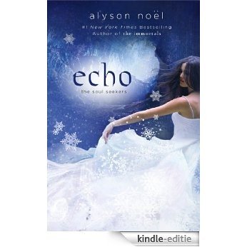 Echo (The Soul Seekers) [Kindle-editie]