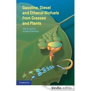 Gasoline, Diesel and Ethanol Biofuels from Grasses and Plants [Kindle-editie]