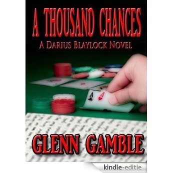 A Thousand Chances (Darius Blaylock Poker Series Book 1) (English Edition) [Kindle-editie]
