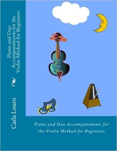 Piano and Duo Accompaniments for the Violin Method for Beginners: With Free MP3 Download