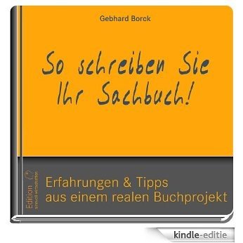 So schreiben Sie Ihr Sachbuch (Sachbuch - vorbereiten, schreiben und verlegen 2) (German Edition) [Kindle-editie]