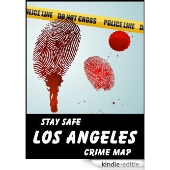 Stay Safe Crime Map of Los Angeles (English Edition) [Kindle-editie] beoordelingen