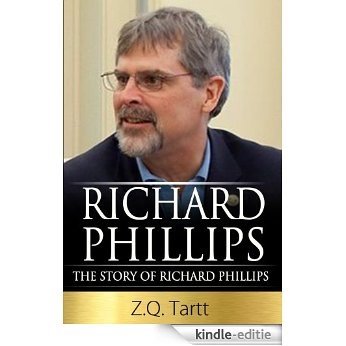 Richard Phillips: The Story of Richard Phillips (English Edition) [Kindle-editie]