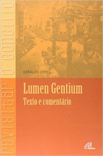 Lumen Gentium - Texto E Comentario