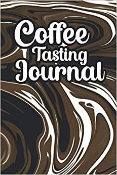 indir Coffee Tasting Journal: A Coffee Lover&#39;s Blank Notebook and Journal, Diary, Handbook to Log, Track and Rate you Favourite Coffee.