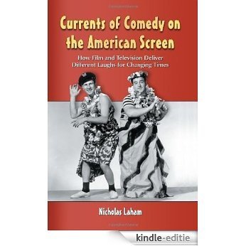 Currents of Comedy on the American Screen: How Film and Television Deliver Different Laughs for Changing Times [Kindle-editie] beoordelingen