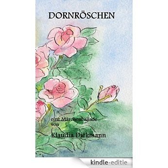 Dornröschen: eine Märchenballade (German Edition) [Kindle-editie]