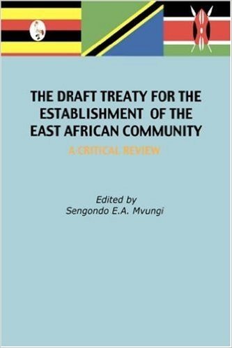 The Draft Treaty for the Establishment of the East African Community. a Critical Review