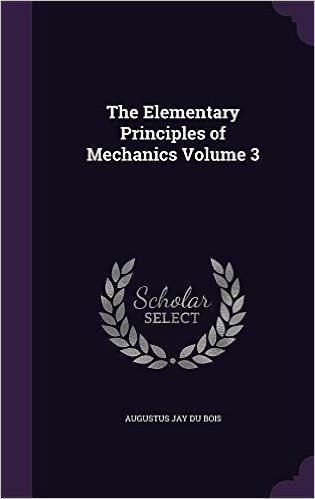 The Elementary Principles of Mechanics Volume 3