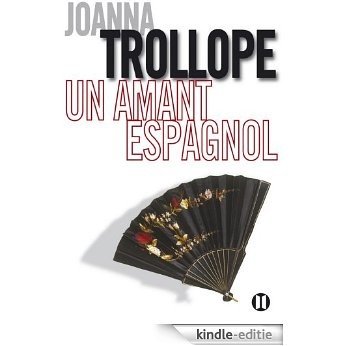 Un amant espagnol (2TER.SEMI POCHE) (French Edition) [Kindle-editie]