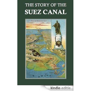The Story of the Suez Canal (Annotated) (English Edition) [Kindle-editie] beoordelingen