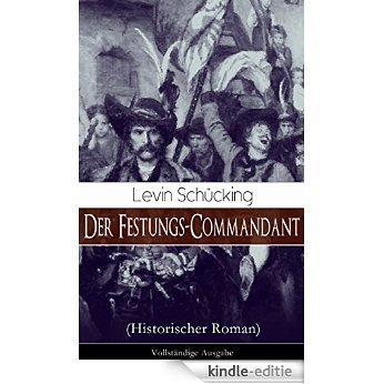 Der Festungs-Commandant (Historischer Roman) - Vollständige Ausgabe: Abenteuerroman (German Edition) [Kindle-editie]
