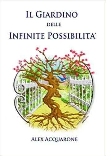 Il Giardino delle Infinite Possibilita': Illustrazioni a Colori (Italian Edition)