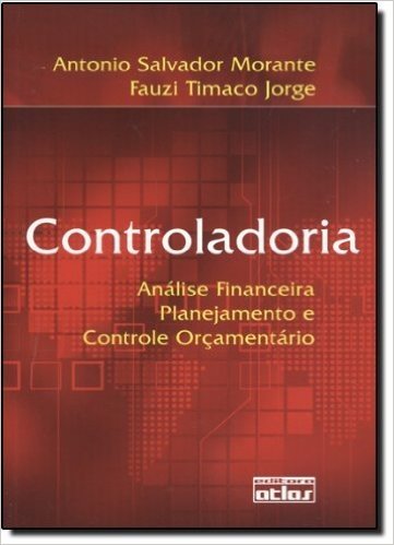 Controladoria. Análise Financeira, Planejamento e Controle Orçamentário