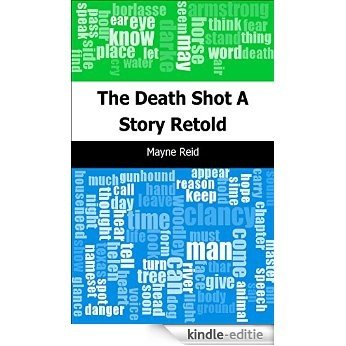 The Death Shot: A Story Retold [Kindle-editie]