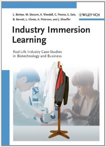 Industry Immersion Learning: Real-Life Industry Case Studies in Biotechnology and Business