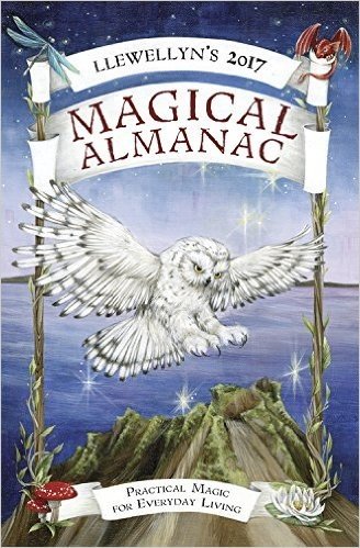 Llewellyn's 2017 Magical Almanac: Practical Magic for Everyday Living