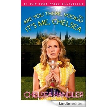 Are You There, Vodka? It's Me, Chelsea (English Edition) [Kindle-editie]