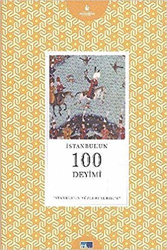 İstanbulun Yüzleri Serisi 67 İstanbulun 100 Deyimi