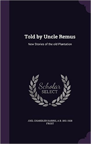 Told by Uncle Remus: New Stories of the Old Plantation baixar