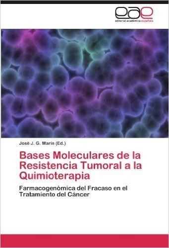 Bases Moleculares de La Resistencia Tumoral a la Quimioterapia