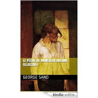 Le péché de Monsieur Antoine (Illustré) (French Edition) [Kindle-editie] beoordelingen