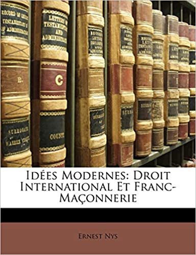 indir Ides Modernes: Droit International Et Franc-Maonnerie