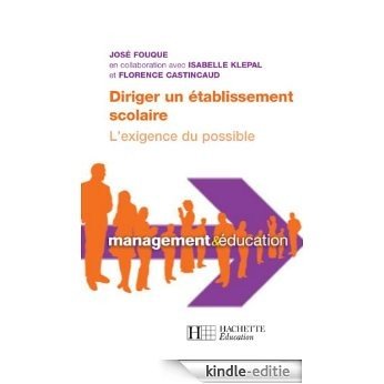 Diriger un établissement scolaire : l'exigence du possible (Management & Éducation) (French Edition) [Kindle-editie]