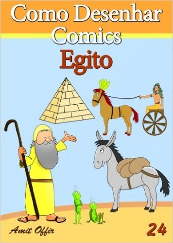 Como Desenhar Comics: Egito (Livros Infantis Livro 24)