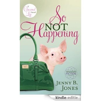 So Not Happening (The Charmed Life) [Kindle-editie]