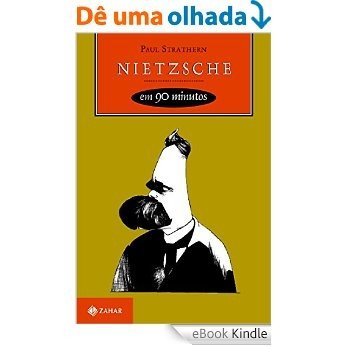 Nietzsche em 90 minutos (Filósofos em 90 Minutos) [eBook Kindle]