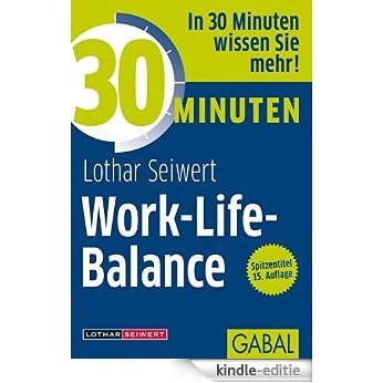 30 Minuten Work-Life-Balance (German Edition) [Kindle-editie]