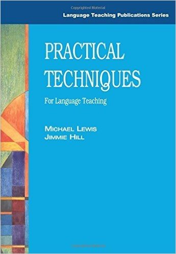 Practice Techniques. For Language Teaching