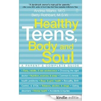 Healthy Teens, Body and Soul: A Parent's Complete Guide (English Edition) [Kindle-editie]