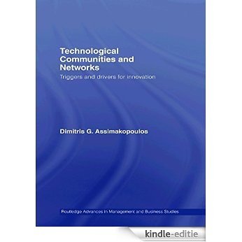 Technological Communities and Networks: Triggers and Drivers for Innovation (Routledge Studies in Technology, Work and Organizations) [Kindle-editie]
