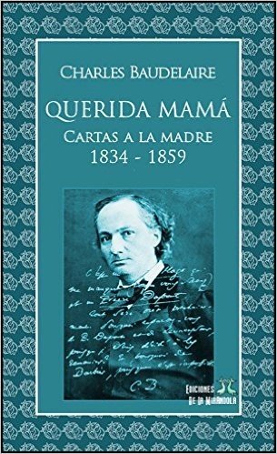 Querida mamá - Cartas a la madre 1834-1859 (Spanish Edition)