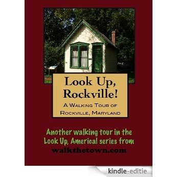 A Walking Tour of Rockville, Maryland (Look Up, America!) (English Edition) [Kindle-editie]
