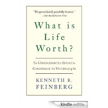 What Is Life Worth?: The Inside Story of the 9/11 Fund and Its Effort to Compensate the Victims of September 11th [Kindle-editie]