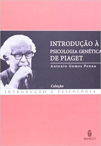 Introdução à Psicologia Genetica De Piaget