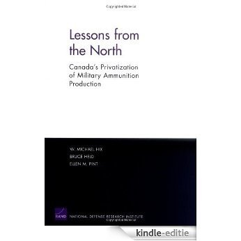 Lessons from the North: Canada's Privatization of Military Ammunition Production [Kindle-editie]