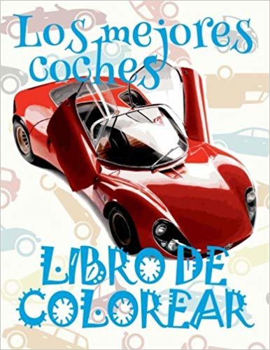 ✌ Los mejores coches ✎ Libro de Colorear Carros Colorear Niños 7 Años ✍ Libro de Colorear Infantil: ✌ Best Cars Coloring Book ... Coloring Book Libro de Colorear Carros &