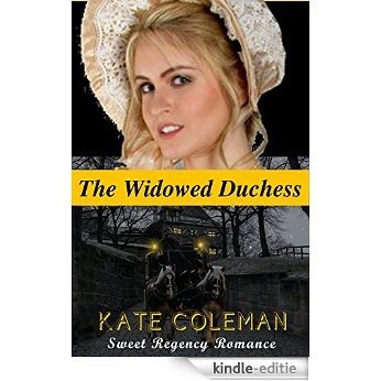 Romance: Regency Romance: The Widowed Duchess (Historical Victorian Romance) (Historical Regency Romance Fantasy Short Stories) (English Edition) [Kindle-editie]