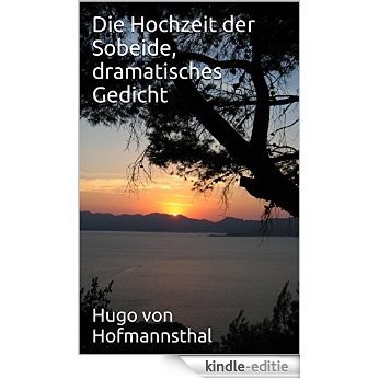 Die Hochzeit der Sobeide, dramatisches Gedicht (German Edition) [Kindle-editie]