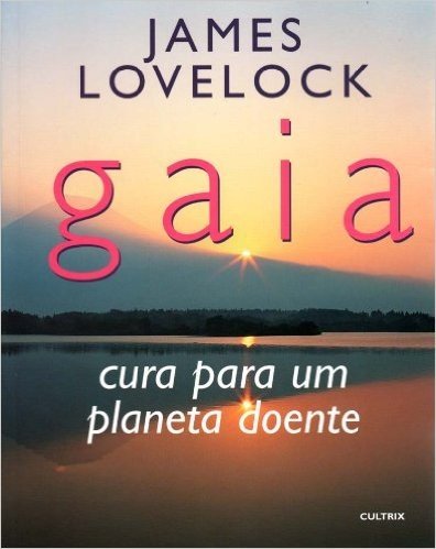 Gaia. Cura Para Um Planeta Doente