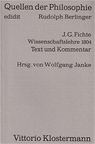 Wissenschaftslehre 1804: Wahrheits- Und Vernunftslehre. 1.-15. Vortrag