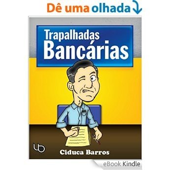 Trapalhadas Bancárias (Nosso Banco Alegre E Útil Livro 3) [eBook Kindle] baixar